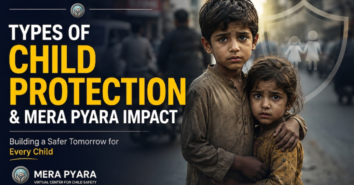 Types of Child Protection & Mera Pyara Impact